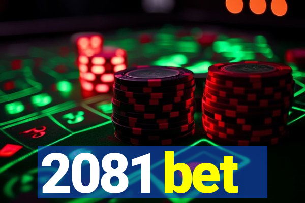 2081 bet